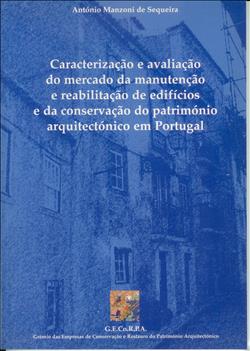 Caracterização e avaliação do mercado da manutenção e reabilitação de edifícios e da conservação do património arquitectónico em Portugal