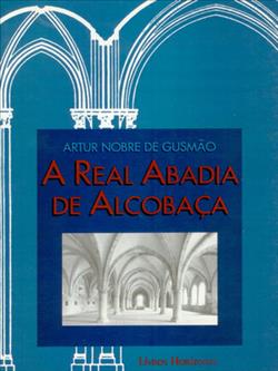 A Real Abadia de Alcobaça: Estudo Histórico-Arqueológico
